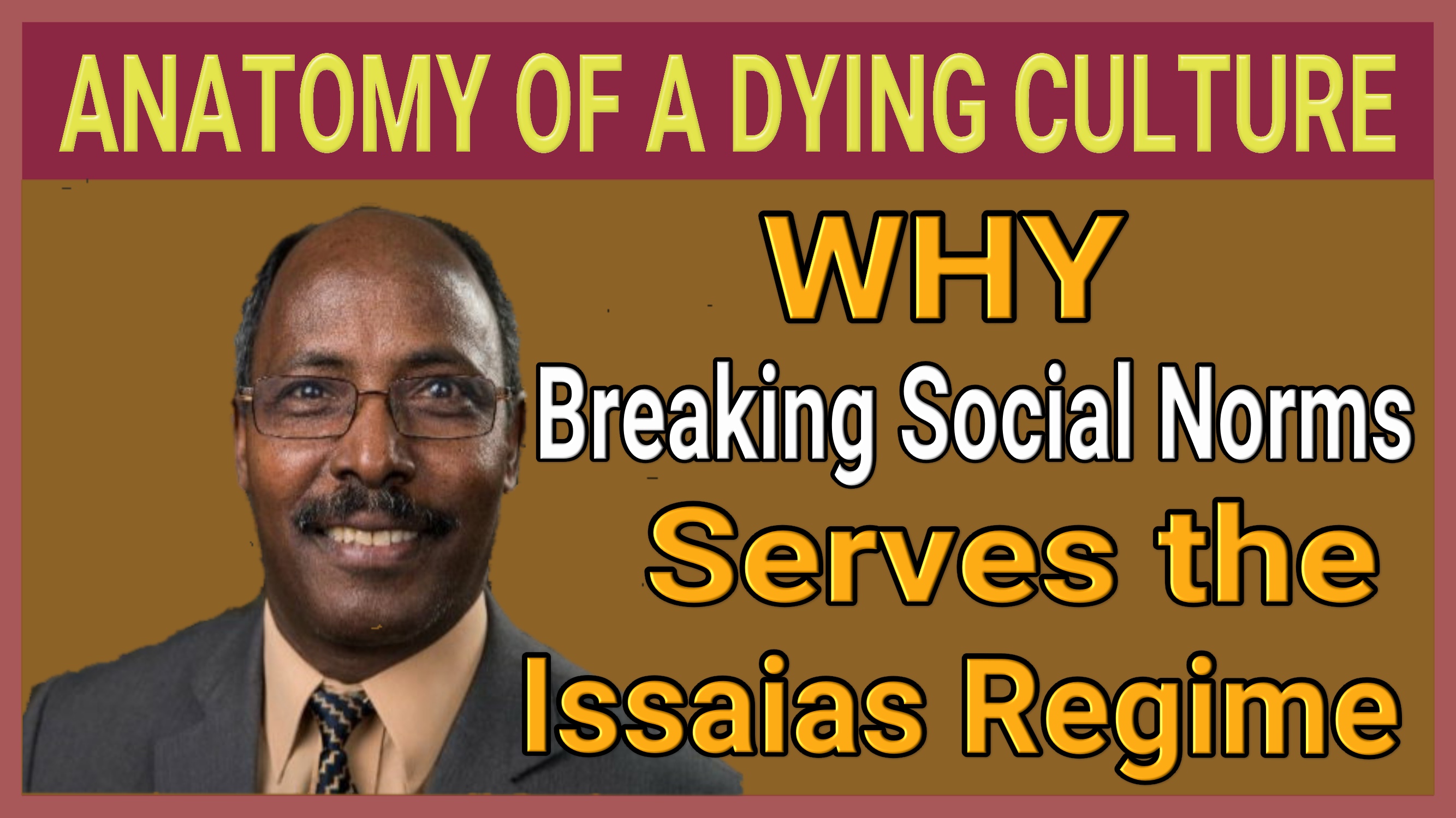 Anatomy of a Dying Culture: Why Breaking Social Norms Serves the Issaias Regime.