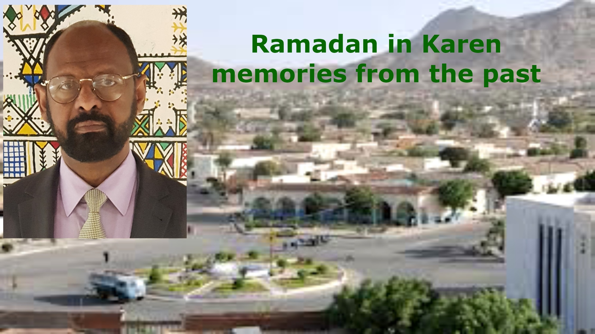 رمضان في كرن ذكريات من الماضي  Ramadan in Karen memories from the past.