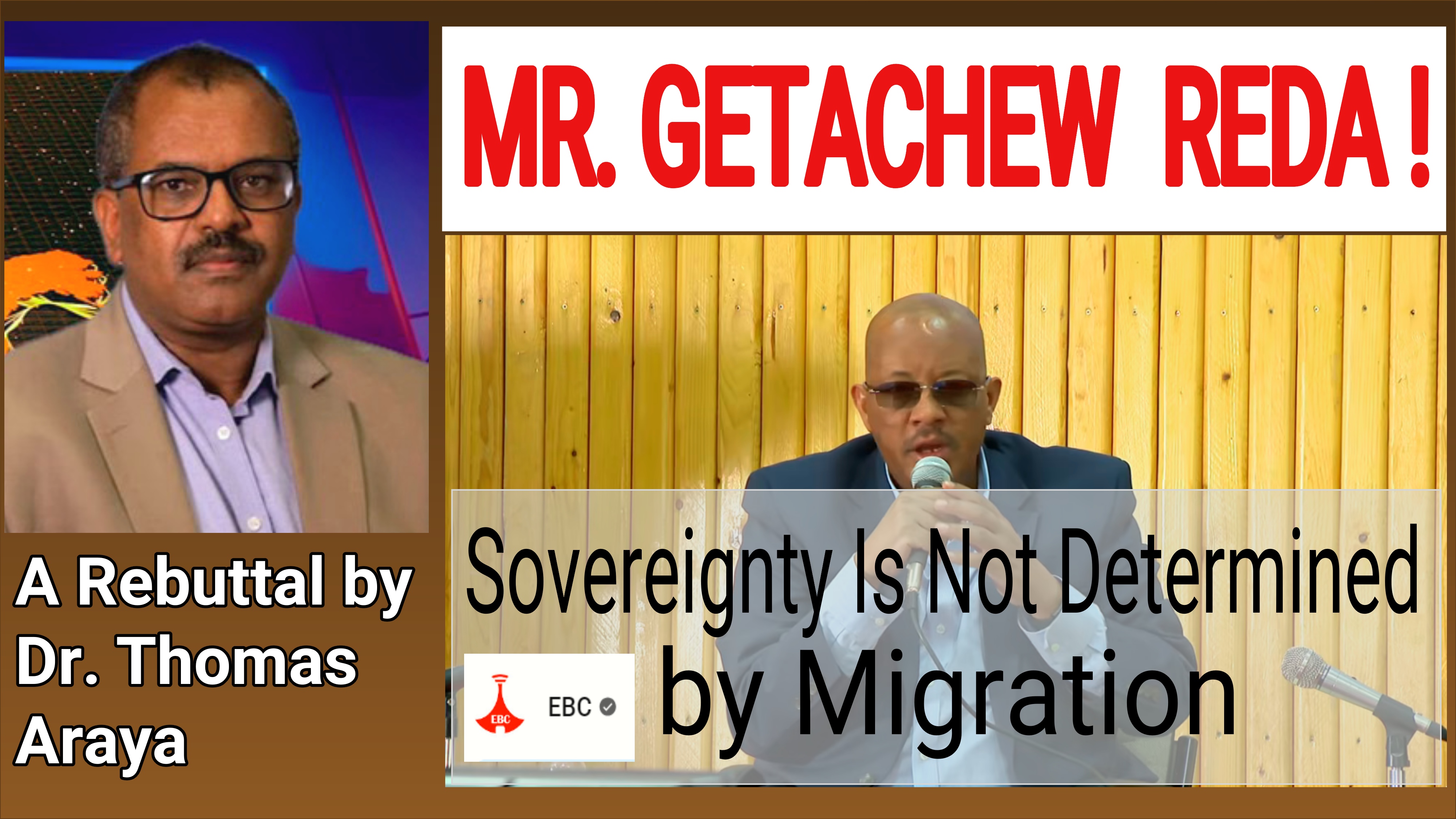 Sovereignty Is Not Determined by Migration, A rebuttal to MR. GETACHEW REDA's speech in Amharic, about Eritrea, on 25 Jun 2026. By Dr Thomas Araya.