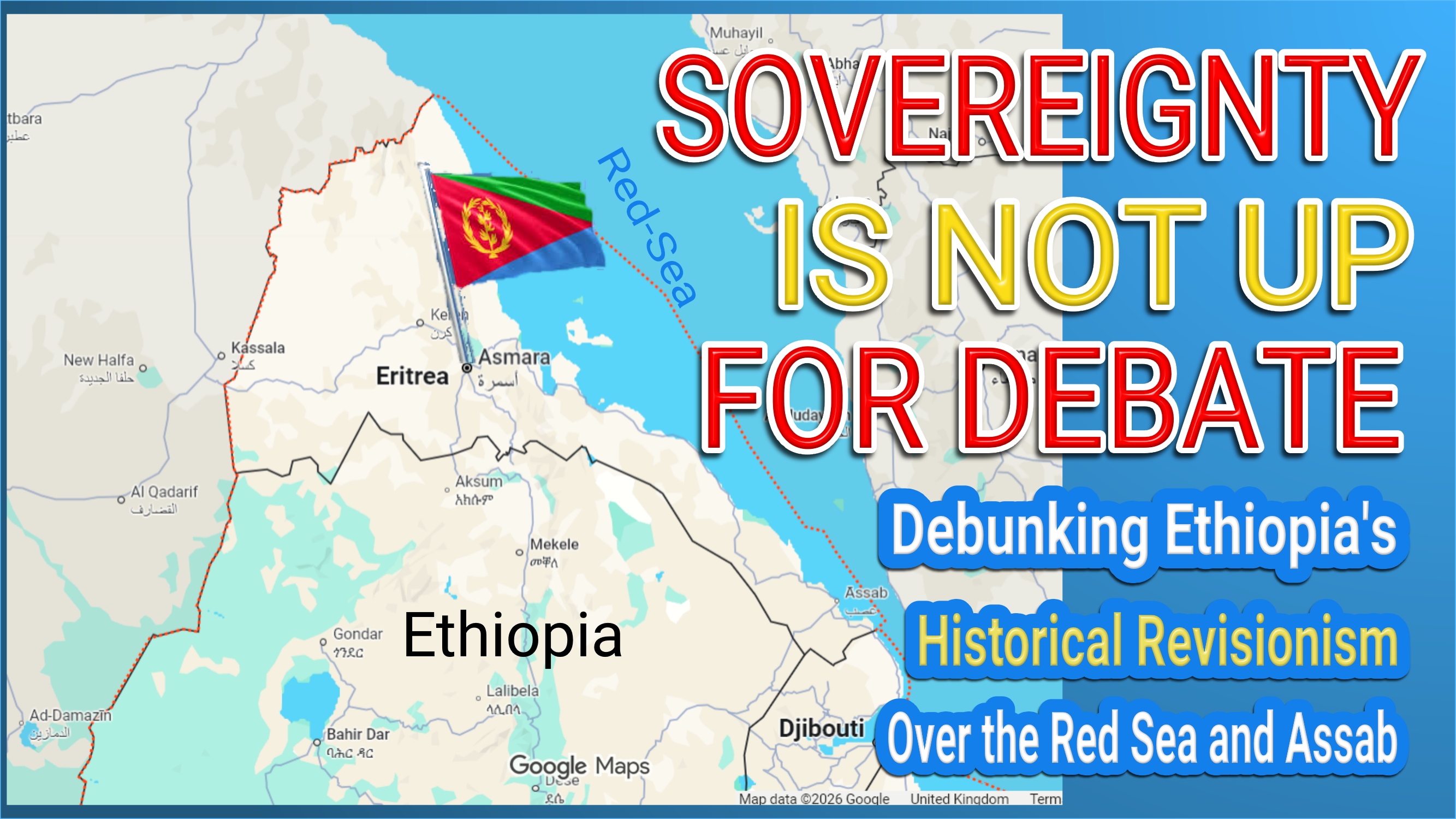 Sovereignty is Not Up for Debate: Debunking Ethiopia's Historical Revisionism Over the Red Sea and Assab. by Dr. Negassi Hadgu
